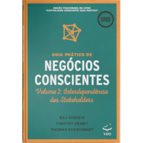 Guia prático de negócios conscientes: interdependência dos stakeholders
