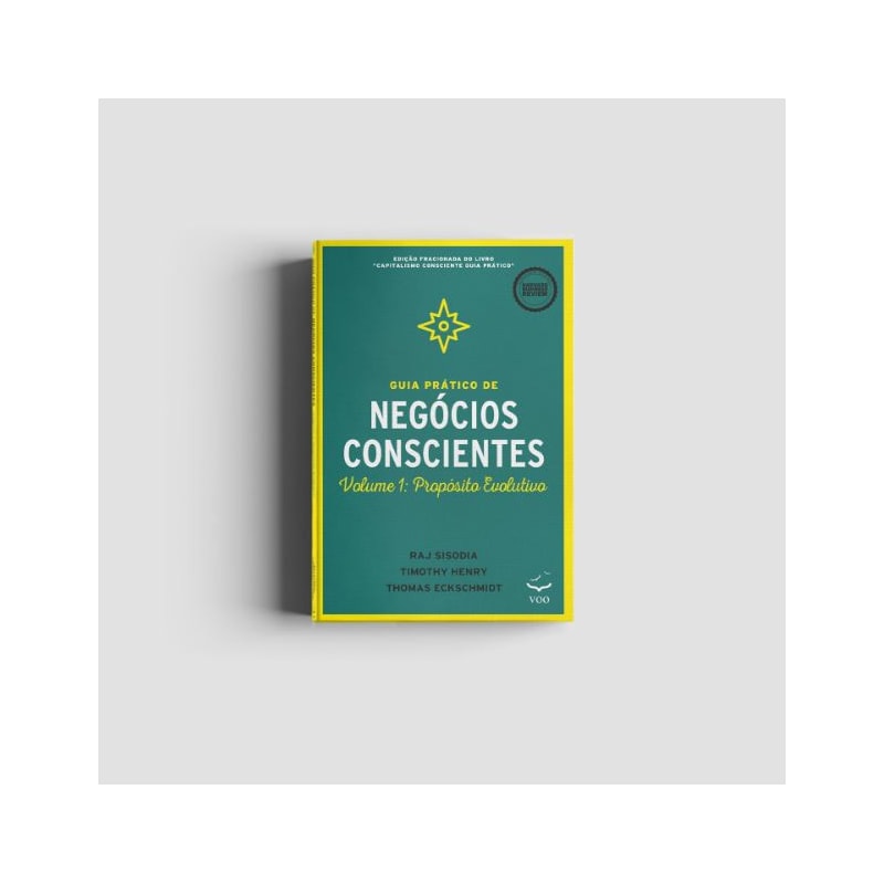 Guia Prático de Negócios Conscientes: Volume 1: Propósito Evolutivo