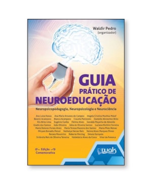 Guia prático de Neuroeducação - Neuropsicopedagogia, neuropsicologia e neurociência