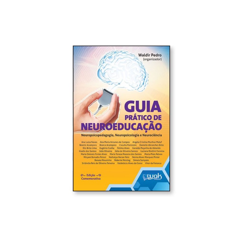 Guia prático de Neuroeducação - Neuropsicopedagogia, neuropsicologia e neurociência