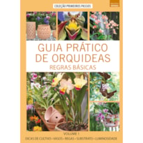 GUIA PRÁTICO DE ORQUÍDEAS 1 - REGRAS BÁSICAS