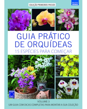 GUIA PRÁTICO DE ORQUÍDEAS 3 - 15 ESPÉCIES PARA COMEÇAR