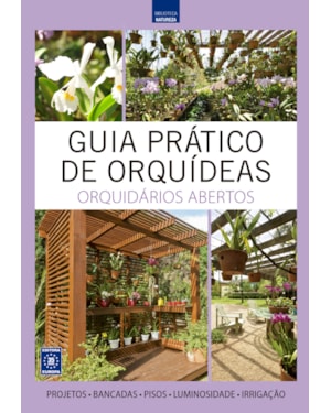 GUIA PRÁTICO DE ORQUÍDEAS 5 - ORQUIDÁRIOS ABERTOS
