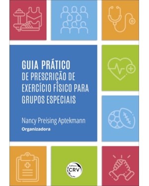 GUIA PRÁTICO DE PRESCRIÇÃO DE EXERCÍCIO FÍSICO PARA GRUPOS ESPECIAIS