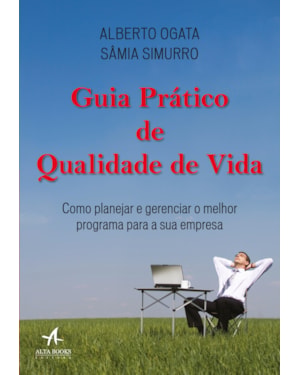 Guia prático de qualidade de vida: como planejar e gerenciar o melhor programa para a sua empresa