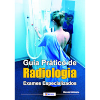 GUIA PRÁTICO DE RADIOLOGIA: POSICIONAMENTO BÁSICO