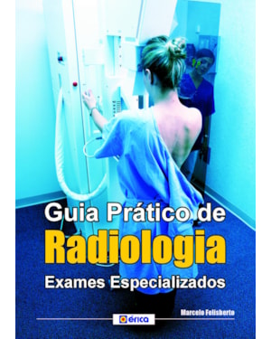 GUIA PRÁTICO DE RADIOLOGIA: POSICIONAMENTO BÁSICO