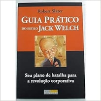 GUIA PRATICO DO ESTILO JACK WELCH - 1