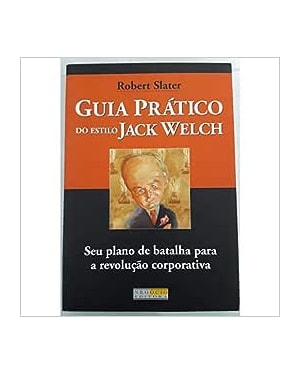 GUIA PRATICO DO ESTILO JACK WELCH - 1