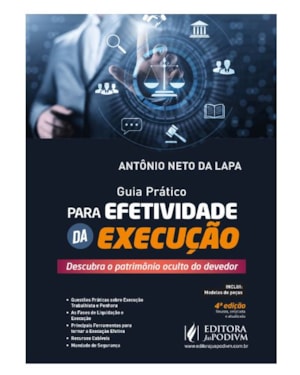 GUIA PRÁTICO PARA EFETIVIDADE DA EXECUÇÃO: DESCUBRA O PATRIMÔNIO OCULTO DO DEVEDOR