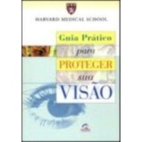 GUIA PRATICO PARA PROTEGER SUA VISAO