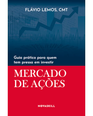 GUIA PRÁTICO PARA QUEM TEM PRESSA EM INVESTIR: MERCADO DE AÇÕES