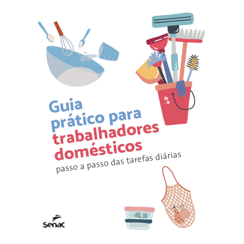 GUIA PRÁTICO PARA TRABALHADORES DOMÉSTICOS: PASSO A PASSO DAS TAREFAS DIÁRIAS