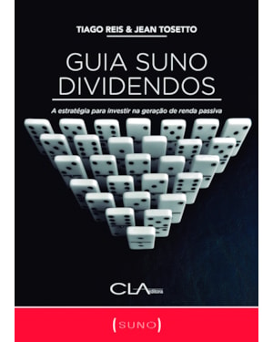 GUIA SUNO DIVIDENDOS: A ESTRATÉGIA PARA INVESTIR NA GERAÇÃO DE RENDA PASSIVA