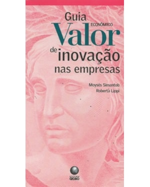 GUIA VALOR ECONOMICO DE INOVACAO NAS EMPRESAS - 1