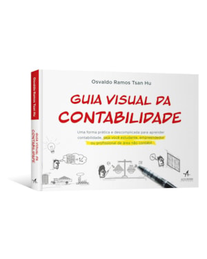 Guia visual da contabilidade: uma forma prática e descomplicada para aprender contabilidade, seja você estudante, empreendedor ou profissional de área não contábil