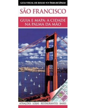 GUIA VISUAL DE BOLSO SAO FRANCISCO - GUIA E MAPA - A CIDADE NA PALMA DA MAO - 1ª
