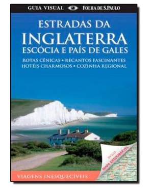 GUIA VISUAL - ESTRADAS DA INGLATERRA ESCOCIA E PAIS DE GALES - 1ª