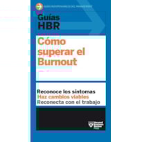 Guías hbr: cómo superar el burnout