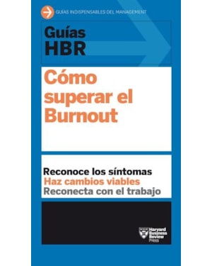 Guías hbr: cómo superar el burnout