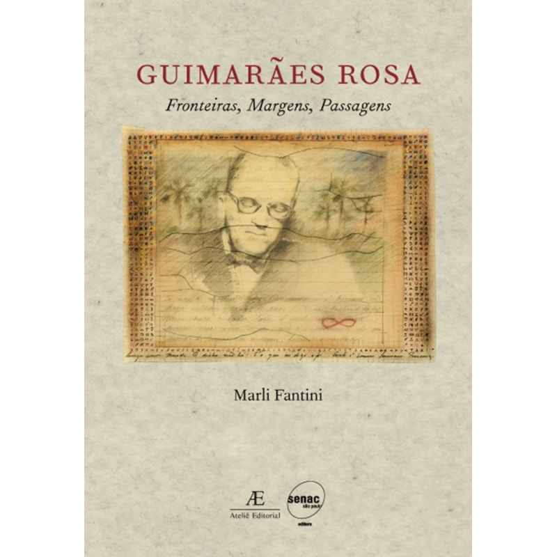 GUIMARÃES ROSA: FRONTEIRAS, MARGENS, PASSAGENS