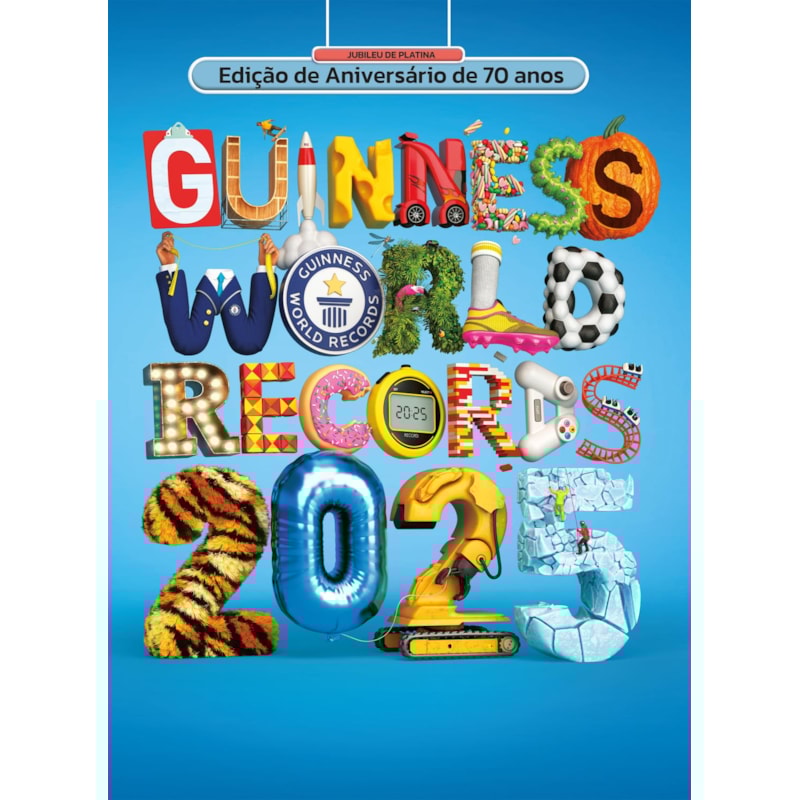 GUINNESS WORLD RECORDS 2025 - EDIÇÃO DE ANIVERSÁRIO DE 70 ANOS DO MAIOR LIVRO DE RECORDES DO MUNDO