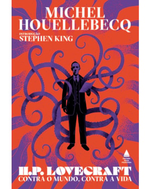 H.P. LOVECRAFT: CONTRA O MUNDO, CONTRA A VIDA