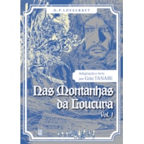 H.P. LOVECRAFT - NAS MONTANHAS DA LOUCURA VOL. 01