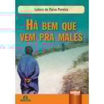 HÁ BEM QUE VEM PRA MALES