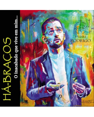 HÁ BRAÇOS - O INACABADO QUE VIVE EM MIM...