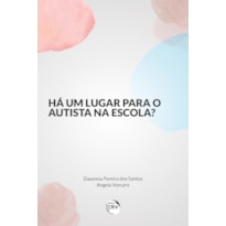 HÁ UM LUGAR PARA O AUTISTA NA ESCOLA?