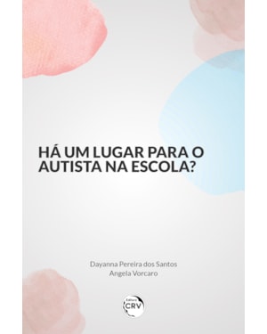 HÁ UM LUGAR PARA O AUTISTA NA ESCOLA?