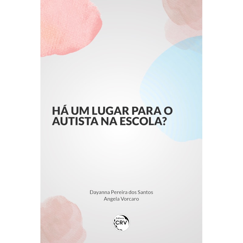 HÁ UM LUGAR PARA O AUTISTA NA ESCOLA?