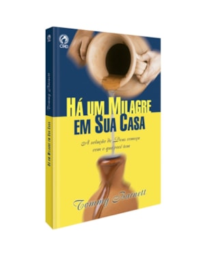HA UM MILAGRE EM SUA CASA