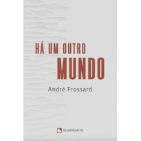 HÁ UM OUTRO MUNDO