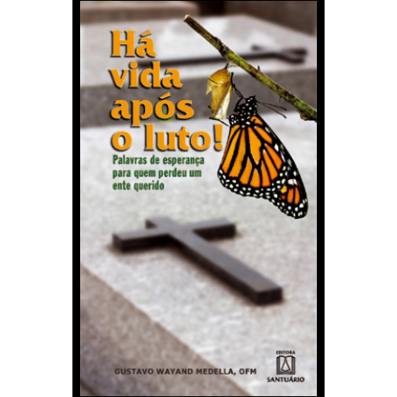 HA VIDA APOS O LUTO - PALAVRAS DE ESPERANCA PARA QUEM PERDEU UM ENTE QUERID