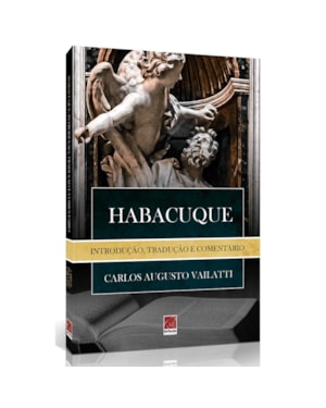 HABACUQUE - INTRODUÇÃO, TRADUÇÃO E COMENTÁRIO