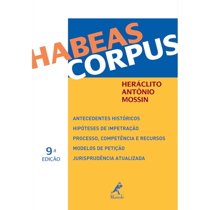 HABEAS CORPUS: ANTECEDENTES HISTÓRICOS, HIPÓTESES DE IMPETRAÇÃO, PROCESSO, COMPETÊNCIA E RECURSOS, MODELOS DE PETIÇÃO, JURISPRUDÊNCIA ATUALIZADA