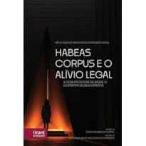 HABEAS CORPUS E O ALÍVIO LEGAL A NOVA FRONTEIRA DA SAÚDE: O DESPERTAR DE SEUS DIREITOS