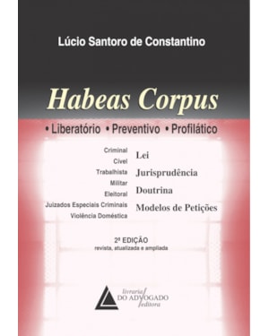 HABEAS CORPUS: LIBERATÓRIO, PREVENTIVO, PROFILÁTICO