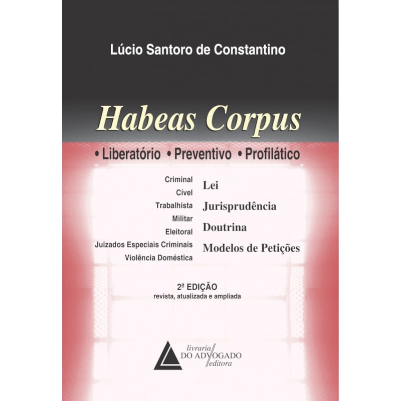 HABEAS CORPUS: LIBERATÓRIO, PREVENTIVO, PROFILÁTICO