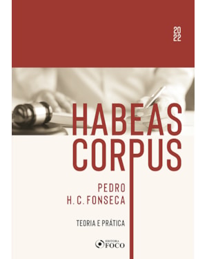 HABEAS CORPUS - TEORIA E PRÁTICA - 1ª ED - 2022