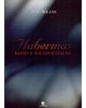 HABERMAS - RAZAO E RACIONALISMO