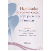 HABILIDADES DE COMUNICAÇÃO COM PACIENTES E FAMÍLIAS