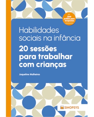 Habilidades sociais na infância:: 20 sessões para trabalhar com crianças
