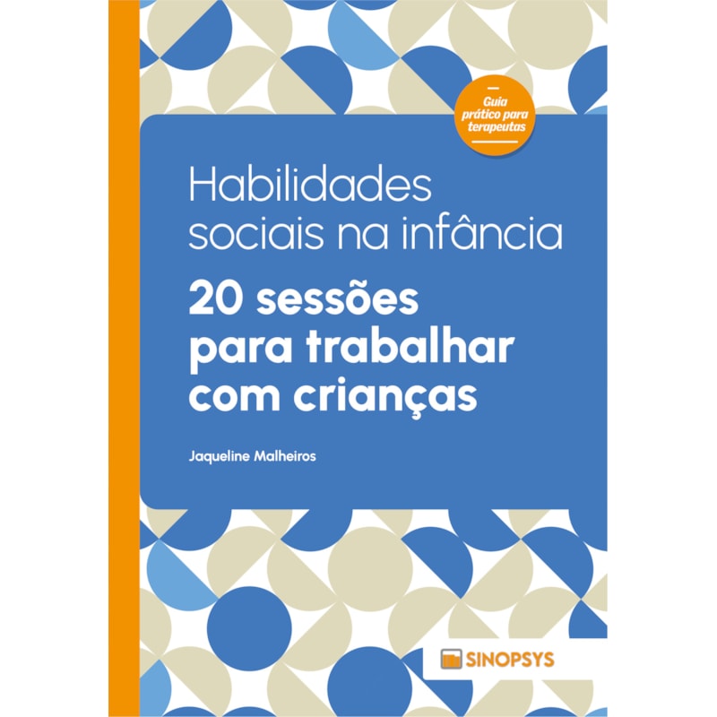 Habilidades sociais na infância:: 20 sessões para trabalhar com crianças