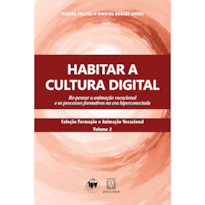 Habitar a Cultura Digital: Re-pensar a animação vocacional e os processos formativos na era hiperconectada