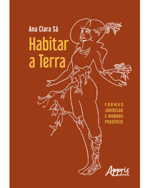 HABITAR A TERRA: FORMAS JURÍDICAS E MUNDOS POSSÍVEIS