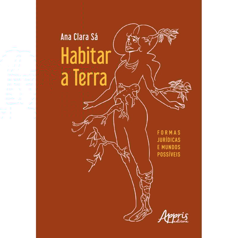 HABITAR A TERRA: FORMAS JURÍDICAS E MUNDOS POSSÍVEIS