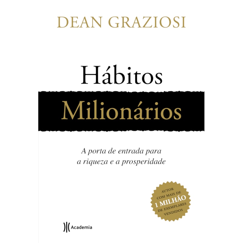 HÁBITOS MILIONÁRIOS: A PORTA DE ENTRADA PARA RIQUEZA A PROSPERIDADE